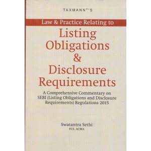 Taxmann's Law & Practice Relating to Listing Obligations & Disclosure Requirements [HB] by Swatantra Sethi